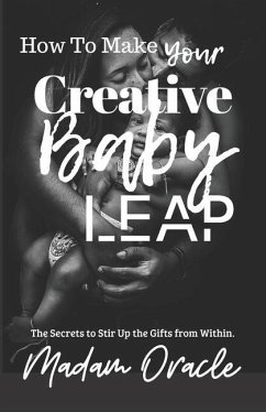 How to Make Your Creative Baby Leap - Oracle, Madam