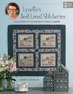 Lynette's Best-Loved Stitcheries: 13 Cottage-Style Projects You'll Adore - Anderson, Lynette
