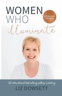 Women Who Illuminate- Liz Dowsett - Dowsett, Liz