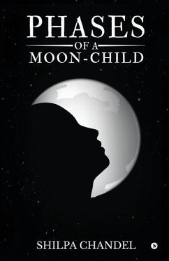 Phases of a Moon-child - Shilpa Chandel