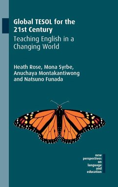 Global TESOL for the 21st Century - Rose, Heath; Syrbe, Mona; Montakantiwong, Anuchaya