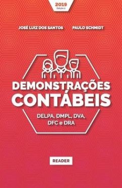 Demonstrações Contábeis: Delpa, Dmpl, Dva, Dfc E Dra - Schmidt, Paulo; Luiz Dos Santos, Jose