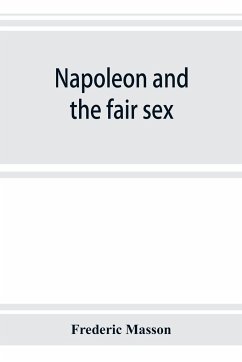Napoleon and the fair sex - Masson, Frederic