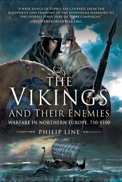 The Vikings and Their Enemies: Warfare in Northern Europe, 750-1100 - Line, Philip
