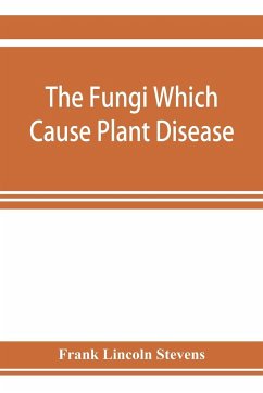 The fungi which cause plant disease - Lincoln Stevens, Frank