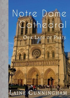 Notre Dame Cathedral: Our Lady of Paris - Cunningham, Laine