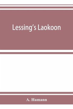 Lessing's Laokoon - Hamann, A.