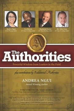 The Authorities - Andrea Ngui: Powerful Wisdom from Leaders in the Field - Brown, Les; Aaron, Raymond; Gray, John