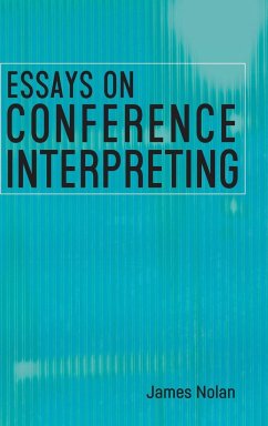 Essays on Conference Interpreting - Nolan, James