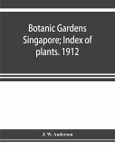 Botanic Gardens Singapore; Index of plants. 1912