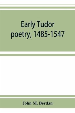 Early Tudor poetry, 1485-1547 - M. Berdan, John