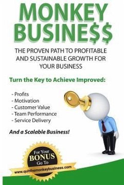 Monkey Business: The Proven Path To Profitable And Sustainable Growth For Your Business - Lynch, Shay