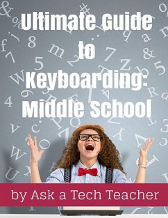 Ultimate Guide to Keyboarding: Middle School - Tech Teacher, Ask a.