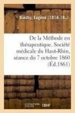 de la Méthode En Thérapeutique. Société Médicale Du Haut-Rhin, Séance Du 7 Octobre 1860