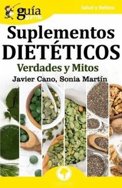 GuíaBurros Suplementos dietéticos: Verdades y mitos - Martín, Sonia; Cano, Javier