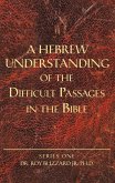 A Hebrew Understanding of the Difficult Passages in the Bible