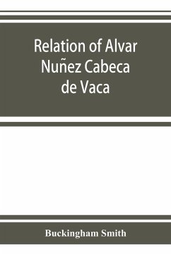 Relation of Alvar Nun¿ez Cabec¿a de Vaca - Smith, Buckingham