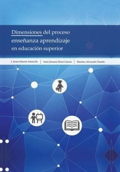 Dimensiones Del Proceso Enseñanza Aprendizaje En Educación Superior - Amezola, J. Jesús Huerta; García, Irma Susana Pérez; Nando, Maritza Alvarado