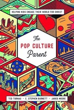 The Pop Culture Parent - Turnau, Theodore A; Burnett, E Stephen; Moore, Jared