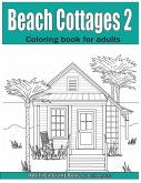 Beach Cottages Volume 2: Adult Coloring Book