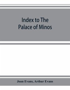 Index to The palace of Minos - Evans, Joan; Evans, Arthur