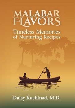 Malabar Flavors: Timeless Memories of Nurturing Recipes - Kuchinad, Daisy