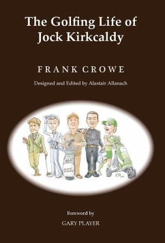 The Golfing Life of Jock Kirkcaldy and Other Stories - Crowe, Frank