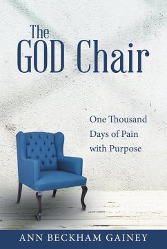 The God Chair: One Thousand Days of Pain with Purpose - Gainey, Ann Beckham