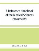 A reference handbook of the medical sciences