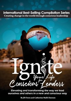 Ignite Your Life for Conscious Leaders - Owen, Jb; Malli-Dawson, Catherine