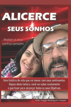 Alicerce seus Sonhos: Como realizar os seus sonhos - Ferreira, João Sérgio