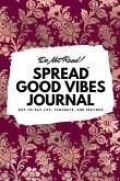 Do Not Read! Spread Good Vibes Journal