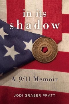 In Its Shadow: A 9/11 Memoir - Graber Pratt, Jodi