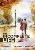 THE INCOMPLETE LIFE