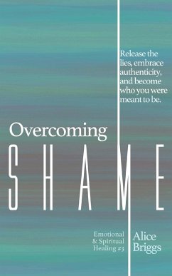 Overcoming Shame - Briggs, Alice