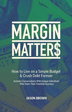 Margin Matters: How to Live on a Simple Budget & Crush Debt Forever - Brown, Jason