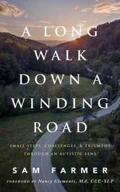 A Long Walk Down a Winding Road: Small Steps, Challenges, and Triumphs Through an Autistic Lens - Farmer, Sam