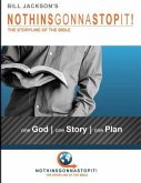 NothinsGonnaStopIt!: The Storyline of the Bible