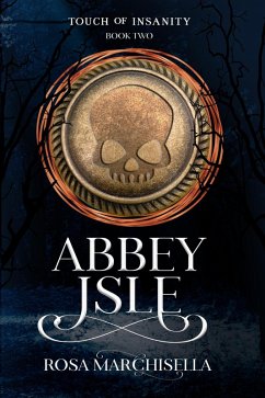 Abbey Isle (Touch of Insanity, #2) (eBook, ePUB) - Marchisella, Rosa