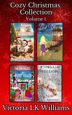Cozy Christmas Collection, Volume 1 (eBook, ePUB) Cozy Christmas Collection, Volume 1 (eBook, ePUB)