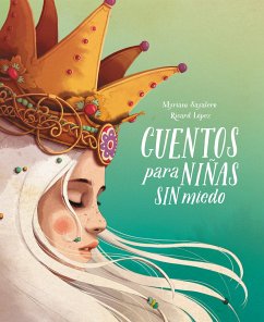 Cuentos Para Niñas Sin Miedo / Stories for Fearless Girls - Sayalero, Myriam