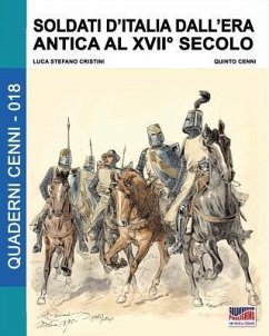 Soldati d'Italia dall'era antica al XVII secolo - Cristini, Luca Stefano