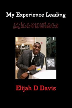 My Experience Leading Millennials - Davis, Elijah D