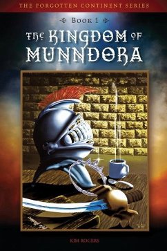 The Kingdom of Munndora - Rogers, Kim D.
