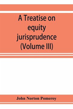 A treatise on equity jurisprudence - Norton Pomeroy, John