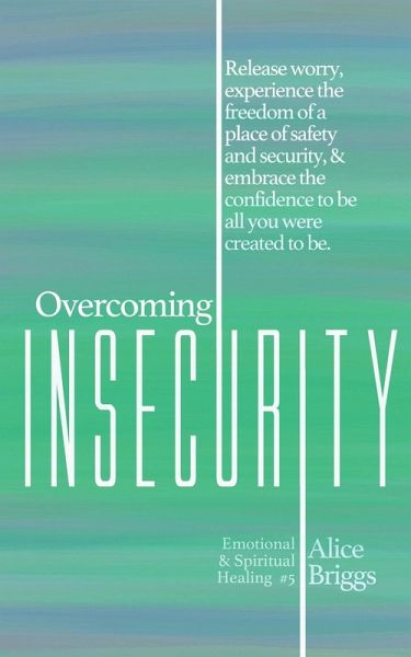 Overcoming Insecurity Overcoming Insecurity