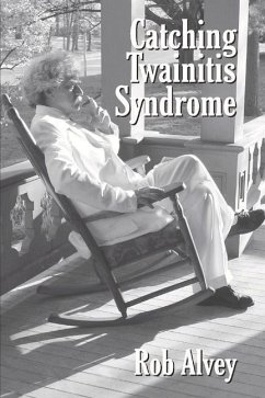 Catching Twainitis Syndrome: Volume 1 - Alvey, Rob