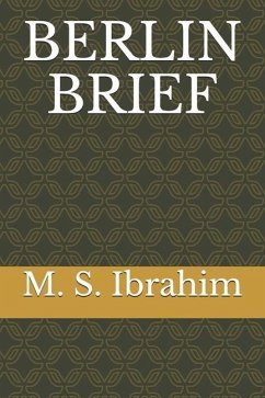 Berlin Brief - Ibrahim, M. S.
