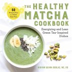 The Healthy Matcha Cookbook: Energizing and Lean Green Tea-Inspired Dishes