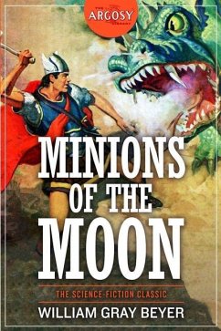 Minions of the Moon - Beyer, William Gray